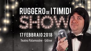 RUGGERO DE I TIMIDI SHOW